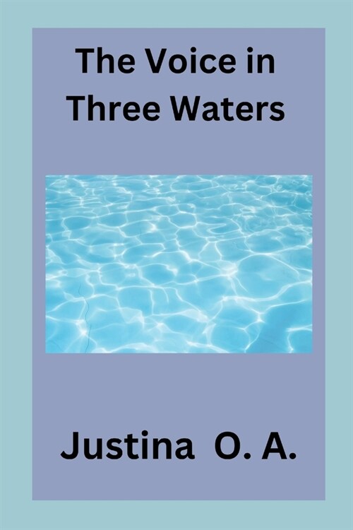 The Voice in Three Waters (Paperback)