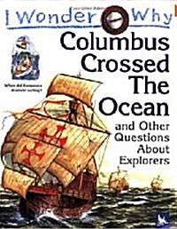 [중고] I Wonder Why : Columbus Crossed Ocean and Other Questions about Explorers (Paperback)