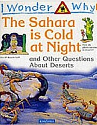 [중고] I Wonder Why : The Sahara is Cold at Night and Other Questions about Deserts (Paperback)
