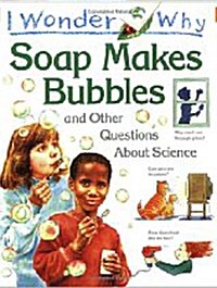 [중고] I Wonder Why : Soap Makes Bubbles and Other Questions about Science (Paperback)