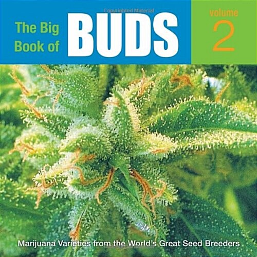 The Big Book of Buds, Vol. 2: More Marijuana Varieties from the Worlds Great Seed Breeders (Paperback)
