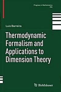 Thermodynamic Formalism and Applications to Dimension Theory (Paperback, 2011)
