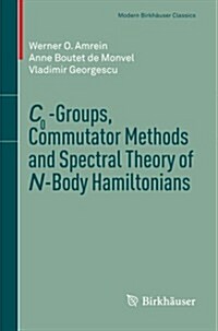 C0-Groups, Commutator Methods and Spectral Theory of N-Body Hamiltonians (Paperback, 1996. Reprint 2)