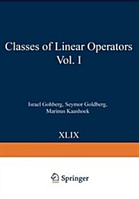 Classes of Linear Operators Vol. I (Paperback, Softcover Repri)