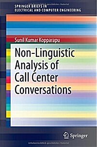 Non-Linguistic Analysis of Call Center Conversations (Paperback)