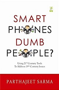 Smart Phones Dumb People? (Paperback)