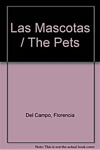 Las Mascotas / The Pets (Hardcover)