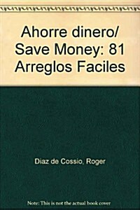 Ahorre dinero/ Save Money (Paperback)