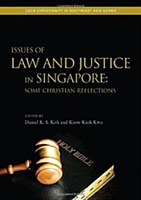 Issues of Law and Justice in Singapore: Some Christian Reflections (Paperback)