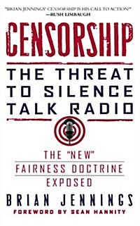 Censorship: The Threat to Silence Talk Radio (Paperback, Reprint)