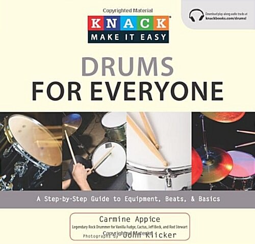 Knack Drums for Everyone: A Step-by-Step Guide to Equipment, Beats, and Basics (Knack: Make It easy) (Paperback, Pap/Com)