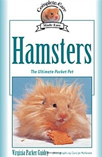 Complete Care Made Easy, Hamsters: The Ultimate Pocket Pet (Paperback)