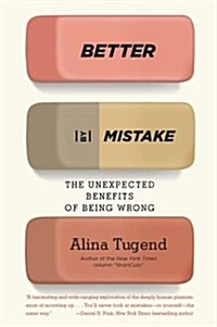 Better By Mistake: The Unexpected Benefits of Being Wrong (Paperback, Reprint)