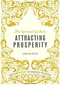 Spiritual Guide to Attracting Prosperity (Paperback, 1st)