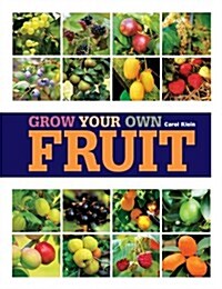 Grow Your Own Fruit (Paperback, Reprint)