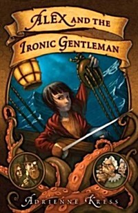 Alex and the Ironic Gentleman (Paperback, Reprint)