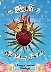 The Smell of Old Lady Perfume (Paperback)