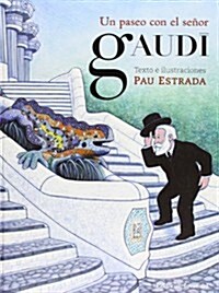 Un paseo del señor Gaudi (Spanish Edition) (Hardcover)