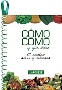 Como como y que sano / How to Eat and How Healthy (Paperback, 2nd)