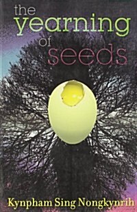 The Yearning Of Seeds: Poems (Paperback)