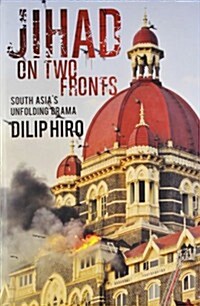 Jihad On Two Fronts: South Asias Unfolding Drama (Hardcover)