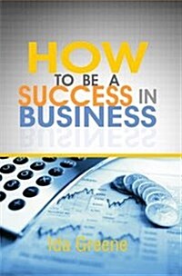 How to be a Success in Business (Paperback)