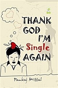 Thank God Im Single Again (Paperback)