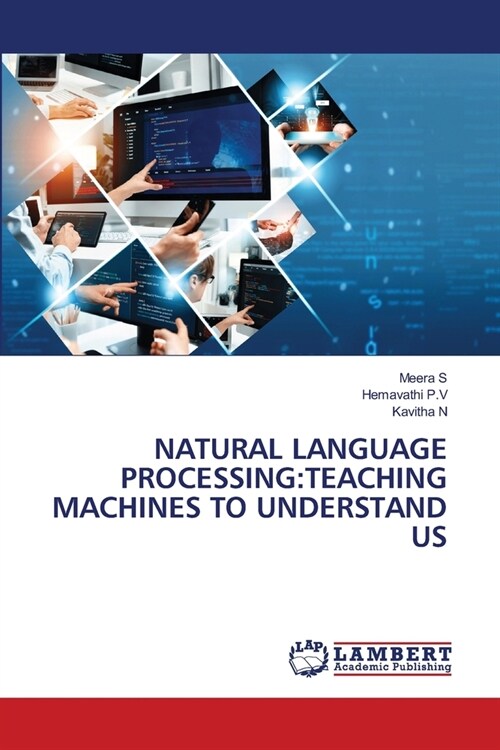 Natural Language Processing: Teaching Machines to Understand Us (Paperback)