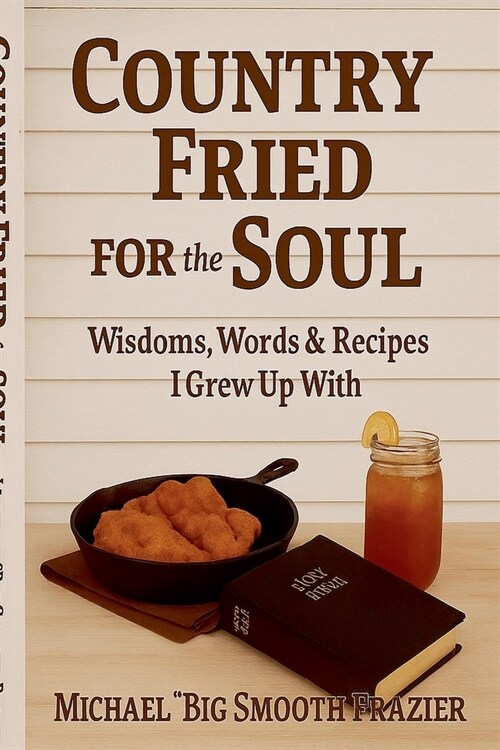 Country Fried For The Soul (Paperback)