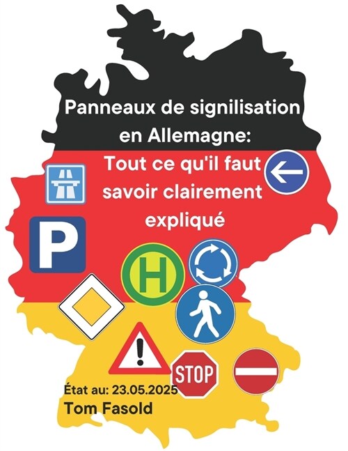 Pannaux de signilisation en Allemagne: Tout ce quil faut savoir clairement expliqu? (Paperback)