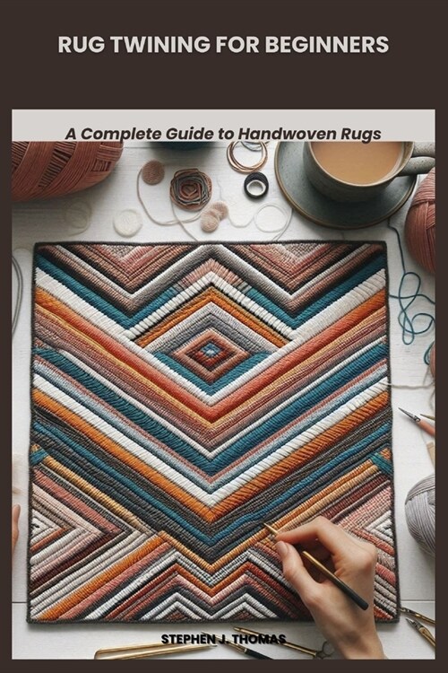 Rug Twining for Beginners: A Complete Guide to Handwoven Rugs (Paperback)