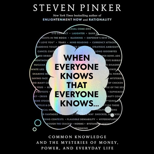 When Everyone Knows That Everyone Knows . . .: Common Knowledge and the Mysteries of Money, Power, and Everyday Life (Audio CD)