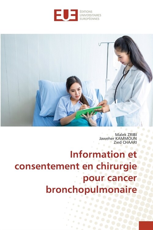Information et consentement en chirurgie pour cancer bronchopulmonaire (Paperback)