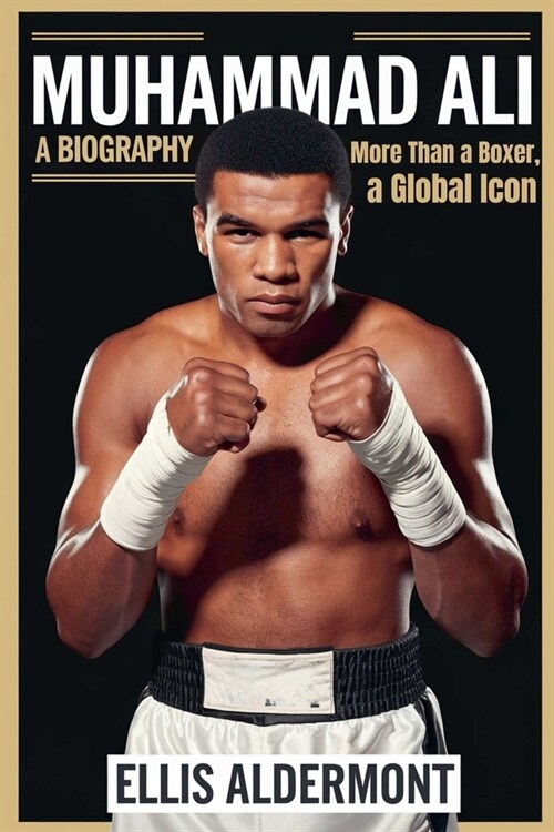 Muhammad Ali, A Biography: More Than a Boxer, a Global Icon (Paperback)