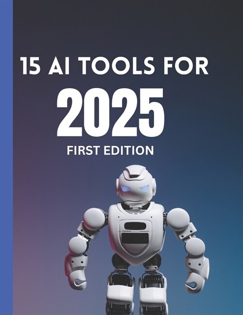AI Unleashed: 15 Tools That Will Supercharge Your Marketing (Paperback)