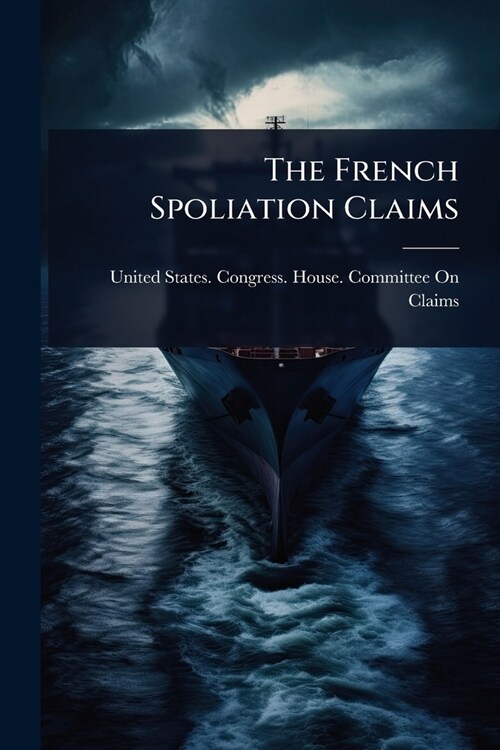 The French Spoliation Claims (Paperback)