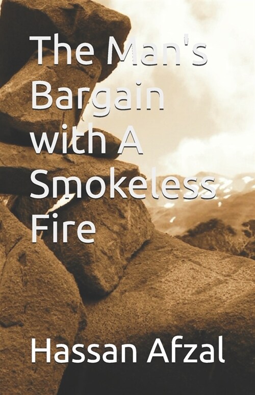 The Mans Bargain with A Smokeless Fire (Paperback)