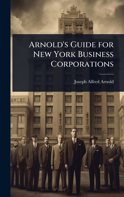Arnolds Guide for New York Business Corporations (Hardcover)