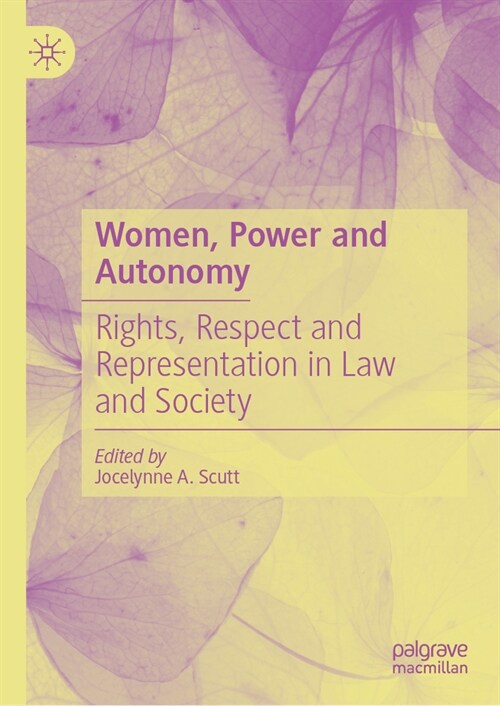 Women, Power and Autonomy: Rights, Respect and Representation in Law and Society (Hardcover)