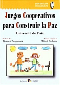 Juegos cooperativos para construir la paz/ Cooperative Games to Construct Peace (Paperback)