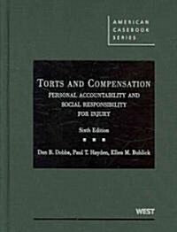 Torts and Compensation, Personal Accountability and Social Responsibility for Injury (Hardcover, 6th)
