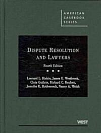 Dispute Resolution and Lawyers (Hardcover, 4th)