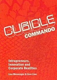 Cubicle Commando: Intrapreneurs, Innovation and Corporate Realities (Paperback)