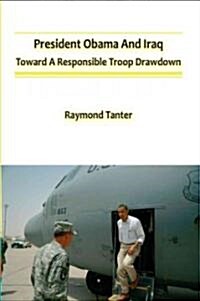 President Obama and Iraq: Toward a Responsible Troop Drawdown (Paperback)