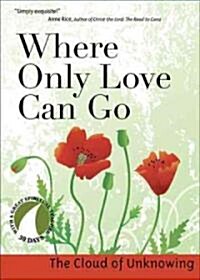 Where Only Love Can Go (Paperback, Revised)