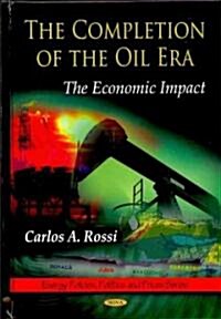 Completion of the Oil Era (Hardcover, UK)
