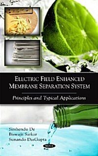 Electric Field Enhanced Membrane Separation System (Hardcover)