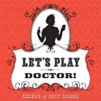 Lets Play Doctor! Card Game: Dozens of Sexy Games (Other)
