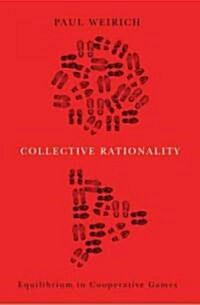 Collective Rationality: Equilibrium in Cooperative Games (Hardcover)
