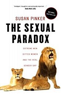 The Sexual Paradox: Extreme Men, Gifted Women and the Real Gender Gap (Paperback)